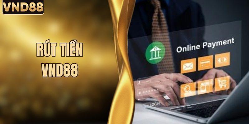 Rút Tiền VND88 - Khám Phá Cách Giao Dịch Đơn Giản Nhất 6 Rút Tiền VND88 - Khám Phá Cách Giao Dịch Đơn Giản Nhất
