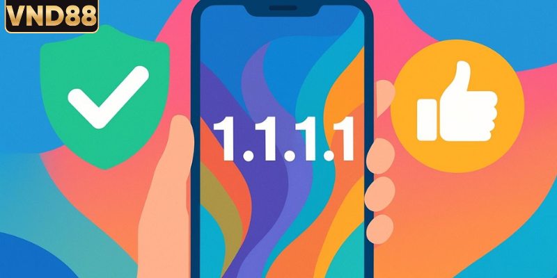 Tải 1.1.1.1 - Hướng Dẫn Thiết Lập Nhanh Từ A - Z 3 Những ưu điểm nổi bật khi tải ứng dụng 1.1.1.1